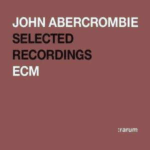Cover for Abercrombie John · Selected Recordings (CD) [Remastered edition] [Digipak] (2004)