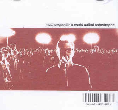 In a World Called Catastrophe - Matthew Good - Musiikki - ROCK - 0044001984228 - tiistai 11. maaliskuuta 2003