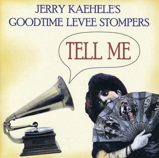 Cover for Kaehele,jerry / Goodtime Levee Stompers · Tell Me (CD) (2002)