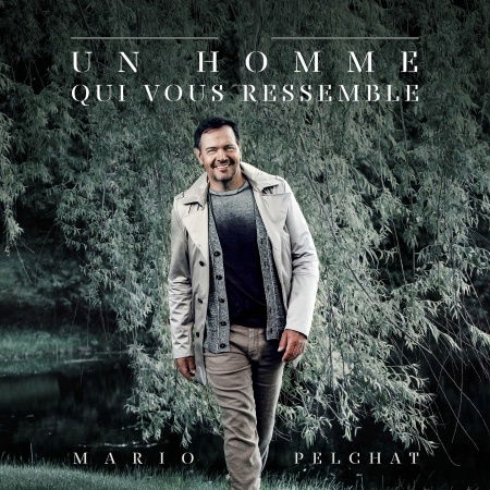 Cover for Mario Pelchat · Un Homme Qui Vous Ressemble (CD) (2014)