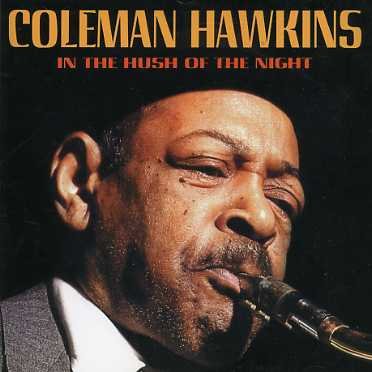 In the Hush of the Night - Coleman Hawkins - Musik - ROCK / POP - 0068381411228 - 30. juni 1990