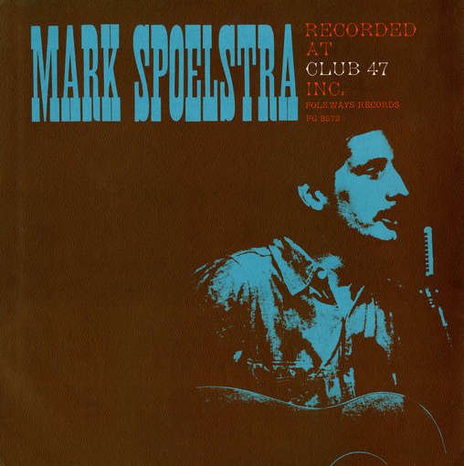 Cover for Mark Spoelstra · Mark Spoelstra Recorded at Club 47 (CD) (2012)