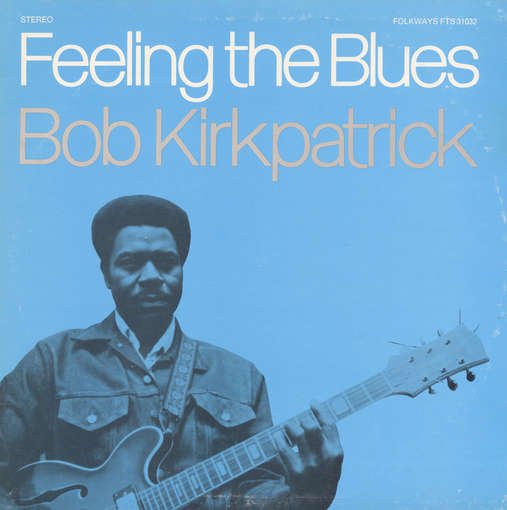 Feeling the Blues - Bob Kirkpatrick - Musiikki - Folkways Records - 0093073103228 - keskiviikko 30. toukokuuta 2012