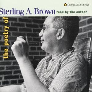 Poetry Of... - Sterling A. Brown - Muzyka - SMITHSONIAN FOLKWAYS - 0093074700228 - 22 marca 1997
