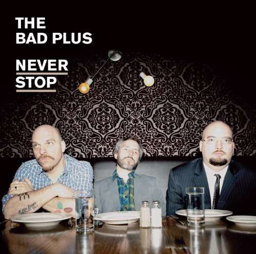Cover for Bad Plus · Bad Plus-never Stop (CD) (2021)