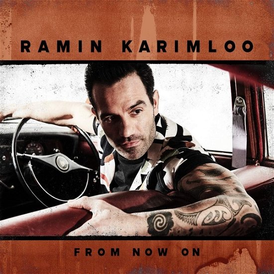 From Now On - Ramin Karimloo - Musiikki - SONY MUSIC - 0190759375228 - perjantai 9. elokuuta 2019