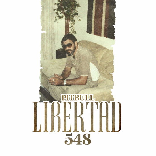 Libertad 548 - Pitbull - Música - MR. 305 RECORDS - 0194491345228 - 6 de dezembro de 2019
