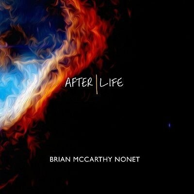 Cover for Brian Mccarthy Nonet · Afterlife (CD) (2006)