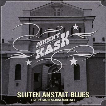 Sluten Anstalt Blues - Johnny Kask - Musiikki - SOUND POLLUTION - 0200000022228 - maanantai 15. marraskuuta 2010