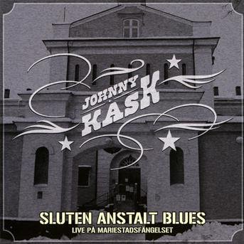 Cover for Johnny Kask · Sluten Anstalt Blues (CD) (2010)