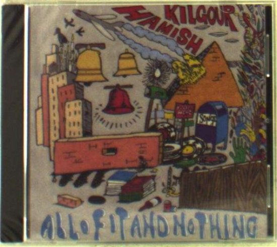Cover for Hamish Kilgour · All Of It &amp; Nothing (CD) (2014)