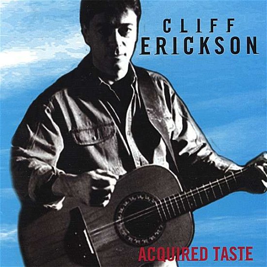 Aquired Taste - Cliff Erickson - Musikk - CD Baby - 0600791010228 - 29. august 2006