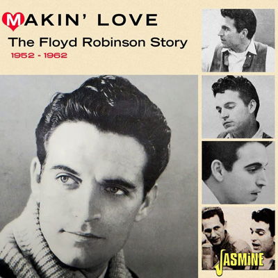 Floyd Robinson · Makin Love - The Floyd Robinson Story 1952-1962 (CD) (2022)