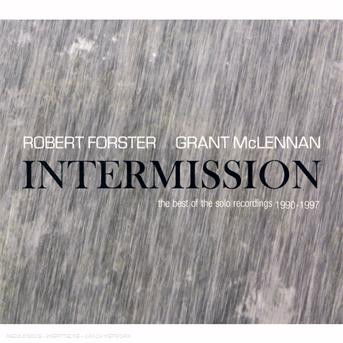 Intermission (2cd/best of the Solo Recordings 1990-1997) - Forster, Robert & Grant Mclennan - Musikk - ALTERNATIVE - 0607618204228 - 23. juni 2020