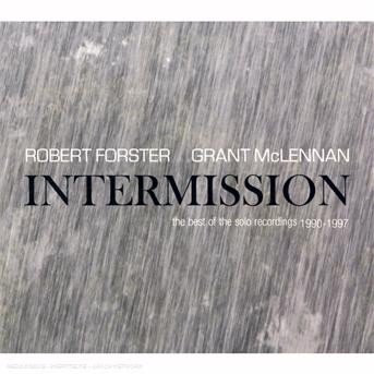 Forster, Robert & Grant Mclennan · Intermission (2cd/best of the Solo Recordings 1990-1997) (CD) [Digipak] (2020)