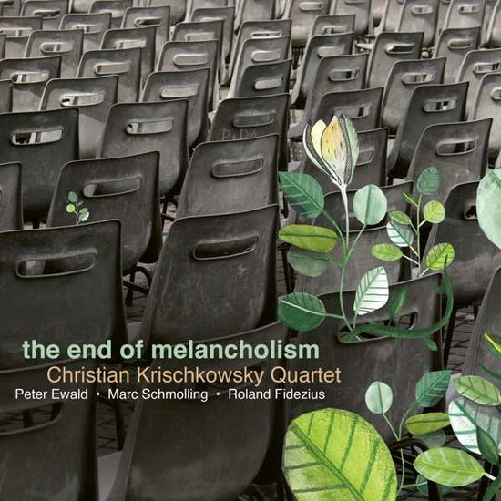 The End Of Melancholism - Christian Krischkowsky Quartet - Muzyka - DOUBLE MOON RECORDS - 0608917139228 - 24 września 2021