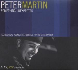 Something Unexpected - Peter Martin - Musikk - MAX JAZZ - 0610614020228 - 6. februar 2003