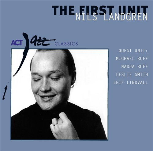 First Unit - Nils Landgren - Musik - ACT - 0614427929228 - 26 december 2012