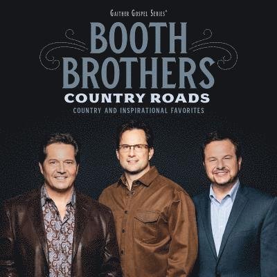 Cover for The Booth Brothers · Country Roads: Country &amp; Inspirational Fav's (CD) (2019)