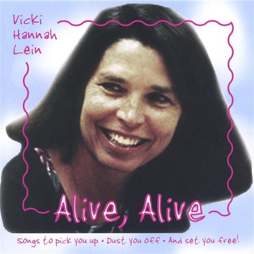 Alive Alive - Vicki Hannah Lein - Music - Vicki Hannah Lein - 0619981178228 - October 11, 2005