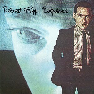 Cover for Robert Fripp · Exposure (CD) [Standard edition] (2006)