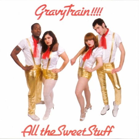 Cover for Gravy Train!!!! · All The Sweet Stuff (LP) (2007)