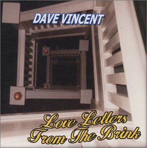 Cover for Dave Vincent · Love Letters from the Brink (CD) (2002)