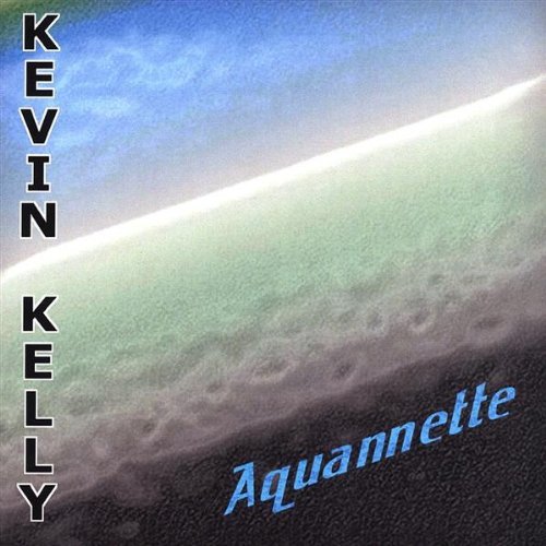 Cover for Kevin Kelly · Aquannette (CD) (2003)