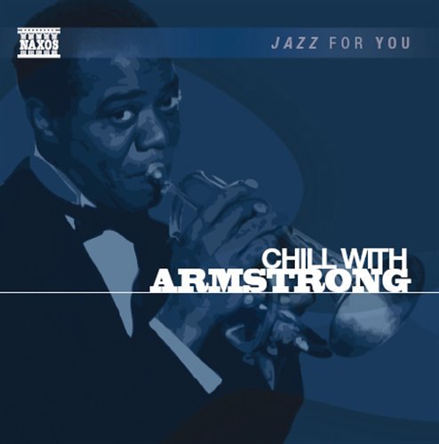 Chill with Armstrong - Luis Armstrong - Musik - NAXOS - 0636943289228 - 2000