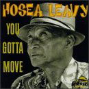 You Gotta Move - Hosea Leavy - Musiikki - FEDORA - 0639445500228 - maanantai 23. maaliskuuta 1998