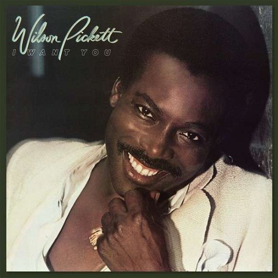 I Want You - Wilson Pickett - Musik - FEVER - 0639857750228 - 12. august 2014