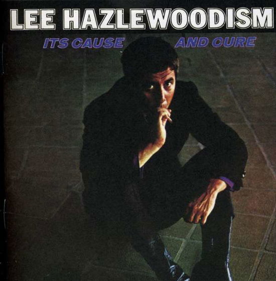 Lee Hazlewoodism Its Caus - Lee Hazlewood - Musiikki - WATER - 0646315720228 - perjantai 22. kesäkuuta 2007