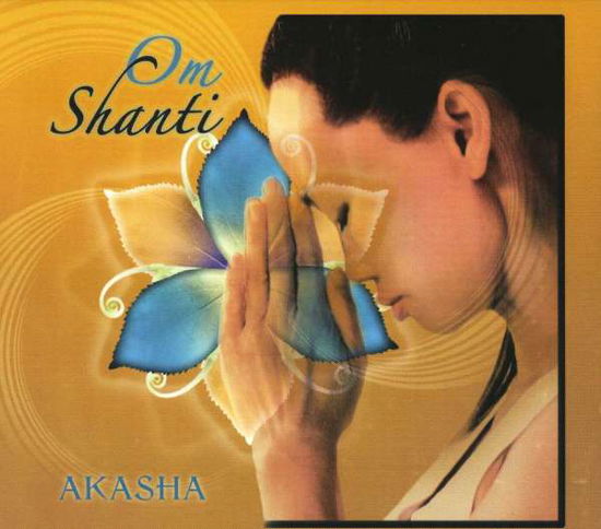 Om Shanti - Akasha - Music - MALIMBA - 0661230271228 - March 20, 2007