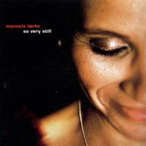 Manuela Lærke · So Very Still (CD) (2003)