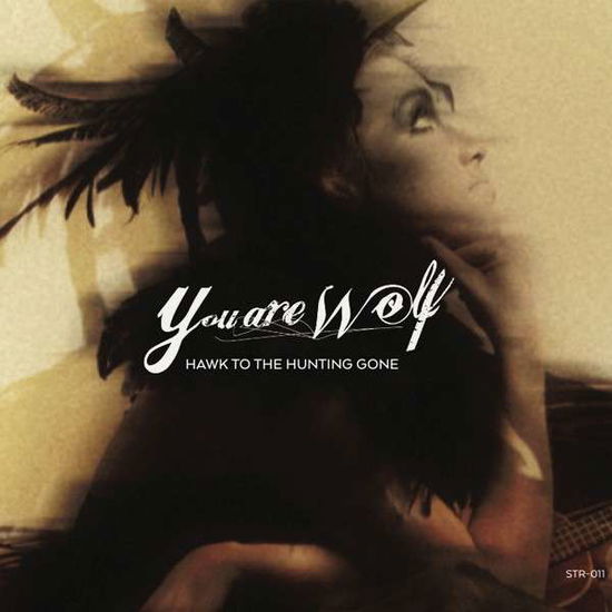 Cover for You Are Wolf · Hawk to the Hunting Gone (CD) (2014)