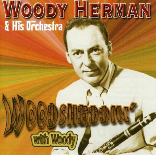 Woodsheddin With Woody - Woody Herman & His Orchestra - Music - SUNFLOWER - 0671765213228 - 