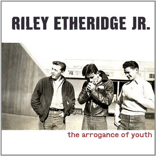 Arrogance Of Youth - Riley -Jr- Etheridge - Música - ROCK RIDGE - 0677516136228 - 18 de septiembre de 2012