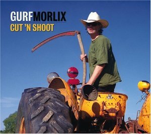 Cover for Gurf Morlix · Cut N Shoot (CD) (2004)