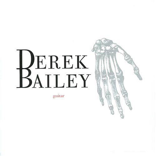 Derek Bailey · Carpal Tunnel Syndrome (CD) (2005)