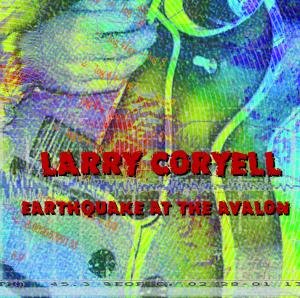 Cover for Coryell Larry · Earthquake at the Avalon (CD) (2014)