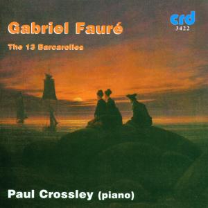 13 Barcarolles - Faure / Crossley,paul - Música - CRD - 0708093342228 - 1 de maio de 2009