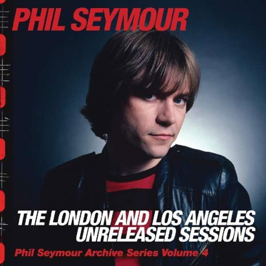 London & Los Angeles Unreleased Sessions - Phil Seymour - Musik - Sunset Blvd Records - 0708535790228 - 28 oktober 2016