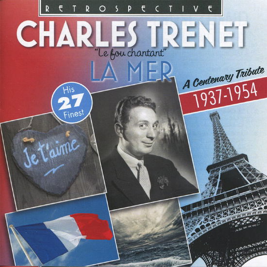 La Mer:a Centenary Tribute - Charles Trenet - Musiikki - RETROSPECTIVE - 0710357421228 - maanantai 4. maaliskuuta 2013