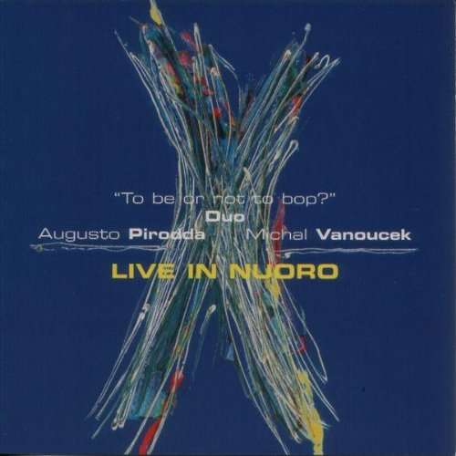 Cover for Augusto Pirodda &amp; Michal Vanoucek · Live In Nuoro (CD) (2003)