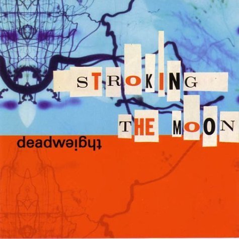 Stroking the Moon - Deadweight - Música - ALTERNATIVE TENTACLES - 0721616030228 - 15 de julho de 2003