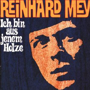 Reinhard Mey · Ich Bin Aus Jenem Holze (CD) (2010)