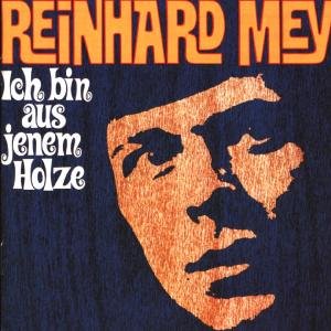 Cover for Reinhard Mey · Ich Bin Aus Jenem Holze (CD) (2010)