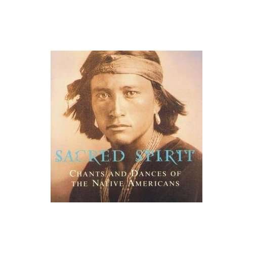 Cover for Sacred Spirit · Chants &amp; Dances of the Na (CD) (2000)