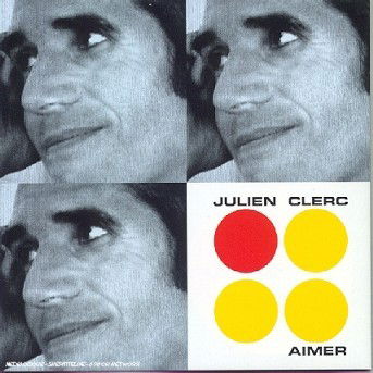 Aimer - Julien Clerc - Musikk - VIRGIN FRANCE - 0724384738228 - 1. mars 2016
