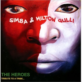 Cover for Simba &amp; Milton Gulli · The Heroes (Tribute to a Tribe) (CD) [Digipak] (2013)